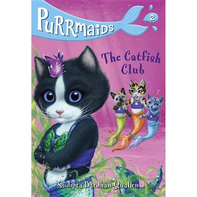 The Catfish Club (Purrmaids Book 2) (Sudipta Bardhan-Quallen) (Hardcover)