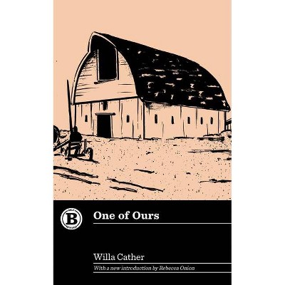 One of Ours - (Belt Revivals) by  Willa Cather (Paperback)