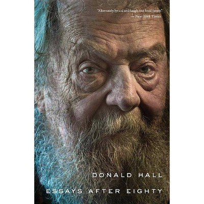 Essays After Eighty - by  Donald Hall (Paperback)