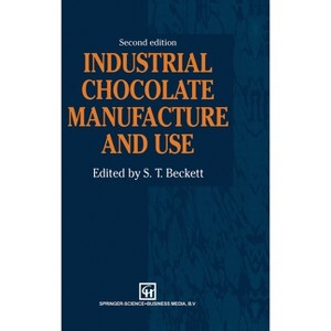 Industrial Chocolate Manuf & Use - 2nd Edition by  Beckett (Hardcover) - 1 of 1