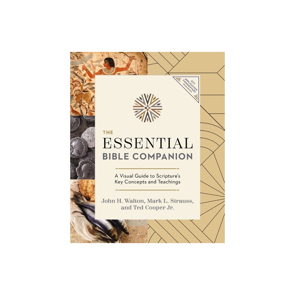 The Essential Bible Companion - (NIV Application Commentary Resources) by John H Walton & Mark L Strauss & Ted Cooper Jr (Paperback)