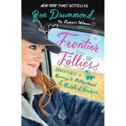 Frontier Follies - by Ree Drummond