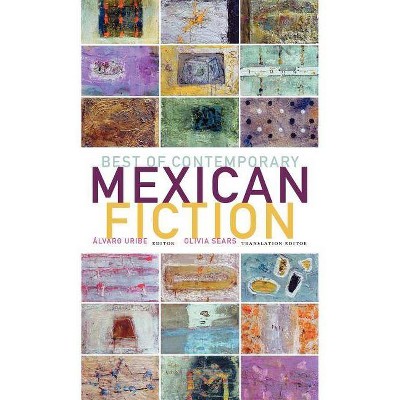 Best of Contemporary Mexican Fiction - (Latin American Literature) by  Alvaro Uribe (Paperback)