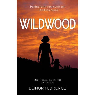 Wildwood - by  Elinor Florence (Paperback)