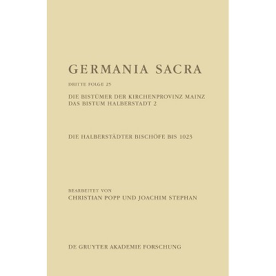 Die Bistümer Der Kirchenprovinz Mainz. Das Bistum Halberstadt 2: Die Halberstädter Bischöfe Bis 1023 - by  Christian Popp & Joachim Stephan