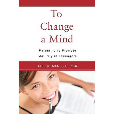 To Change a Mind - by  John McKinnon (Paperback)