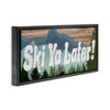 Stupell Industries Ski Ya Later Sports Pun Rustic Mountain Forest, 25" x 11" - 3 of 4