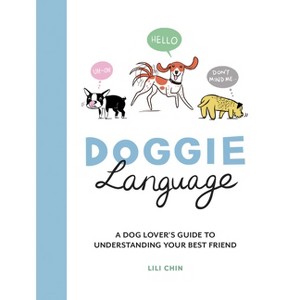 Doggie Language - by  Lili Chin (Hardcover) - 1 of 1