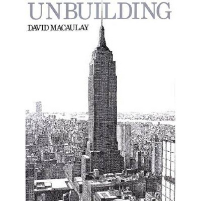 Unbuilding - (Sandpiper) by  David Macaulay (Paperback)