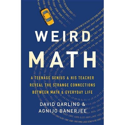 Weird Math - by  David Darling & Agnijo Banerjee (Hardcover)