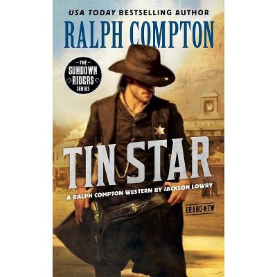 Ralph Compton Tin Star - (Sundown Riders) by  Jackson Lowry & Ralph Compton (Paperback)