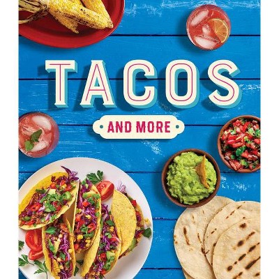 Tacos and More - by  Publications International Ltd (Hardcover)