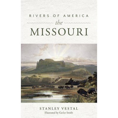 Rivers of America: The Missouri - by  Stanley Vestal (Paperback)