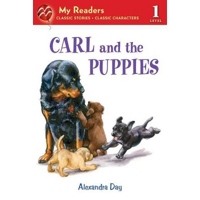 Carl and the Puppies - (My Readers) by  Alexandra Day (Paperback)