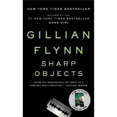 Sharp Objects (Reprint) (Paperback) by Gillian Flynn