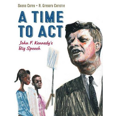 A Time to Act, 1 - by  Shana Corey (Hardcover)