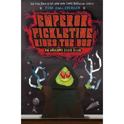 Emperor Pickletine Rides the Bus ( Origami Yoda) (Hardcover) by Tom Angleberger
