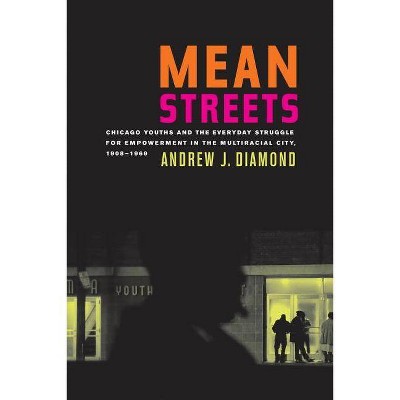 Mean Streets, 27 - (American Crossroads) by  Andrew J Diamond (Paperback)