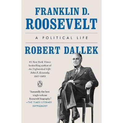 Franklin D. Roosevelt - by  Robert Dallek (Paperback)