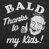 Mens Funny T Shirts Bald Thanks To My Kids Sarcastic Graphic Novelty Tee For Men - Crazy Dog Men's T Shirt - 2 of 4
