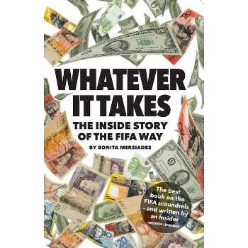 Whatever It Takes - 2nd Edition by  Bonita Mersiades (Paperback)