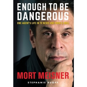 Enough to Be Dangerous - by  Mort Meisner (Hardcover) - 1 of 1