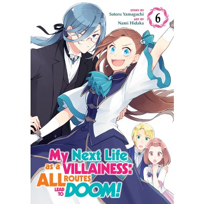 My Next Life as a Villainess: All Routes Lead to Doom! (Manga) Vol. 6 - by  Satoru Yamaguchi (Paperback)