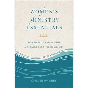 Women's Ministry Essentials - by  Cyndee Ownbey (Paperback) - 1 of 1