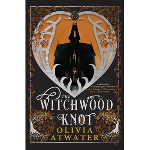 The Witchwood Knot - (Victorian Faerie Tales) by Olivia Atwater - 1 of 1