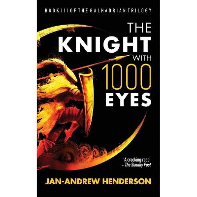 The Knight With 1000 Eyes - (The Galhadrian Trilogy) by  Jan-Andrew Henderson (Paperback)