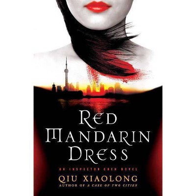 Red Mandarin Dress - (Inspector Chen Novels) by  Qiu Xiaolong (Paperback)