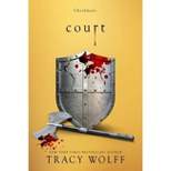 Court - (Crave, 4) by  Tracy Wolff (Hardcover)