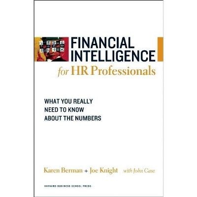 Financial Intelligence for HR Professionals - by  Karen Berman & Joe Knight (Paperback)