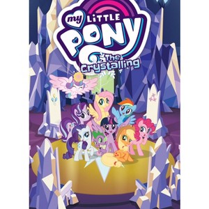 My Little Pony: The Crystalling - (Mlp Episode Adaptations) by  Josh Haber (Paperback) - 1 of 1