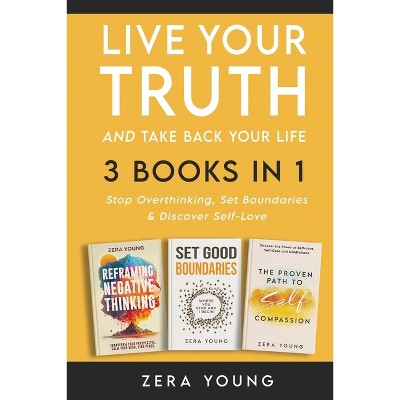 Live Your Truth and Take Back Your Life (3 books in 1) - by  Zera Young (Paperback)