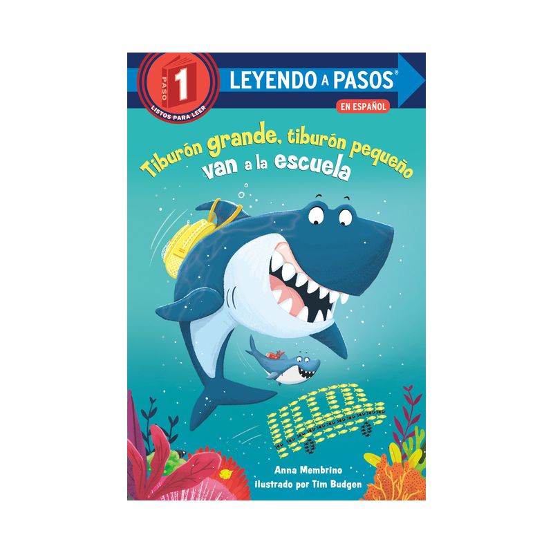Tiburón Grande, Tiburón Pequeño Van a la Escuela (Big Shark, Little Shark Go to School) - (Leyendo a Pasos (Step Into Reading)) by  Anna Membrino, 1 of 2