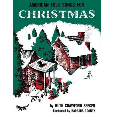 American Folk Songs for Christmas - by  Ruth Crawford Seeger (Paperback)