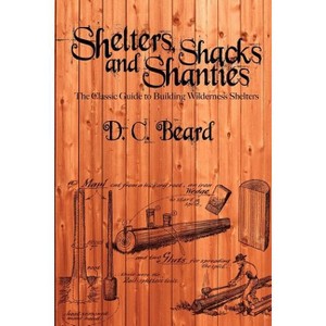 Shelters, Shacks, and Shanties - by D C Beard - 1 of 1