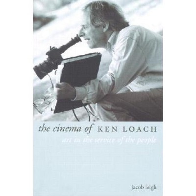 The Cinema of Ken Loach - (Directors' Cuts) by  Jacob Leigh (Paperback)