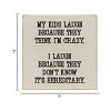 Slickblue Funny Parent Quote Wood Wall Sign – “They Think I’m Crazy” 7x7 Rustic Home Décor, Multiple Color Options - 3 of 3