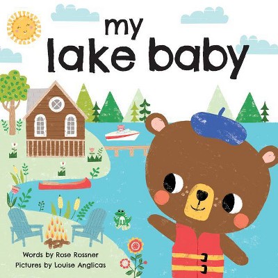 My Lake Baby - (My Baby Locale) by  Rose Rossner (Board Book)