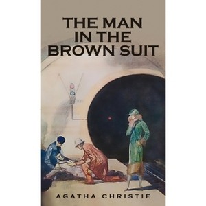 The Man in the Brown Suit - by  Agatha Christie (Hardcover) - 1 of 1