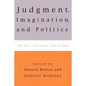 Judgment, Imagination, and Politics - by  Jennifer Nedelsky (Paperback) - 1 of 1