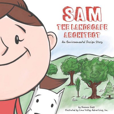 Sam the Landscape Architect - (Steam at Work!) by  Shannon Gapp (Paperback)