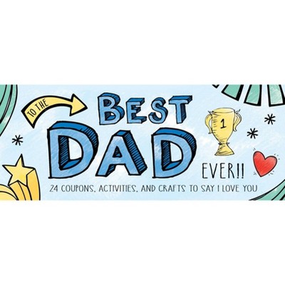 To the Best Dad Ever! - (Sealed with a Kiss) by  Sourcebooks (Paperback)