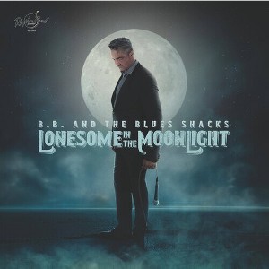 B.B. & Blues Shacks - Lonesome In The Moonlight (Vinyl) - 1 of 1