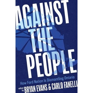 Against the People - by  Bryan Evans & Carlo Fanelli (Paperback) - 1 of 1