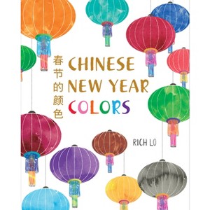 Chinese New Year Colors - by  Richard Lo (Paperback) - 1 of 1