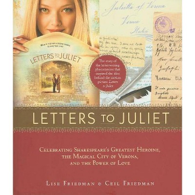 Letters to Juliet - by  Lise Friedman & Ceil Friedman (Paperback)