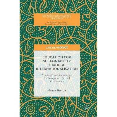 Education for Sustainability Through Internationalisation - (Palgrave Studies in Global Citizenship Education and Democra) by  Neera Handa